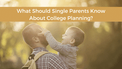 College Planning for Single Parents
